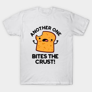 Another One Bites The Crust Cute Bread Pun T-Shirt